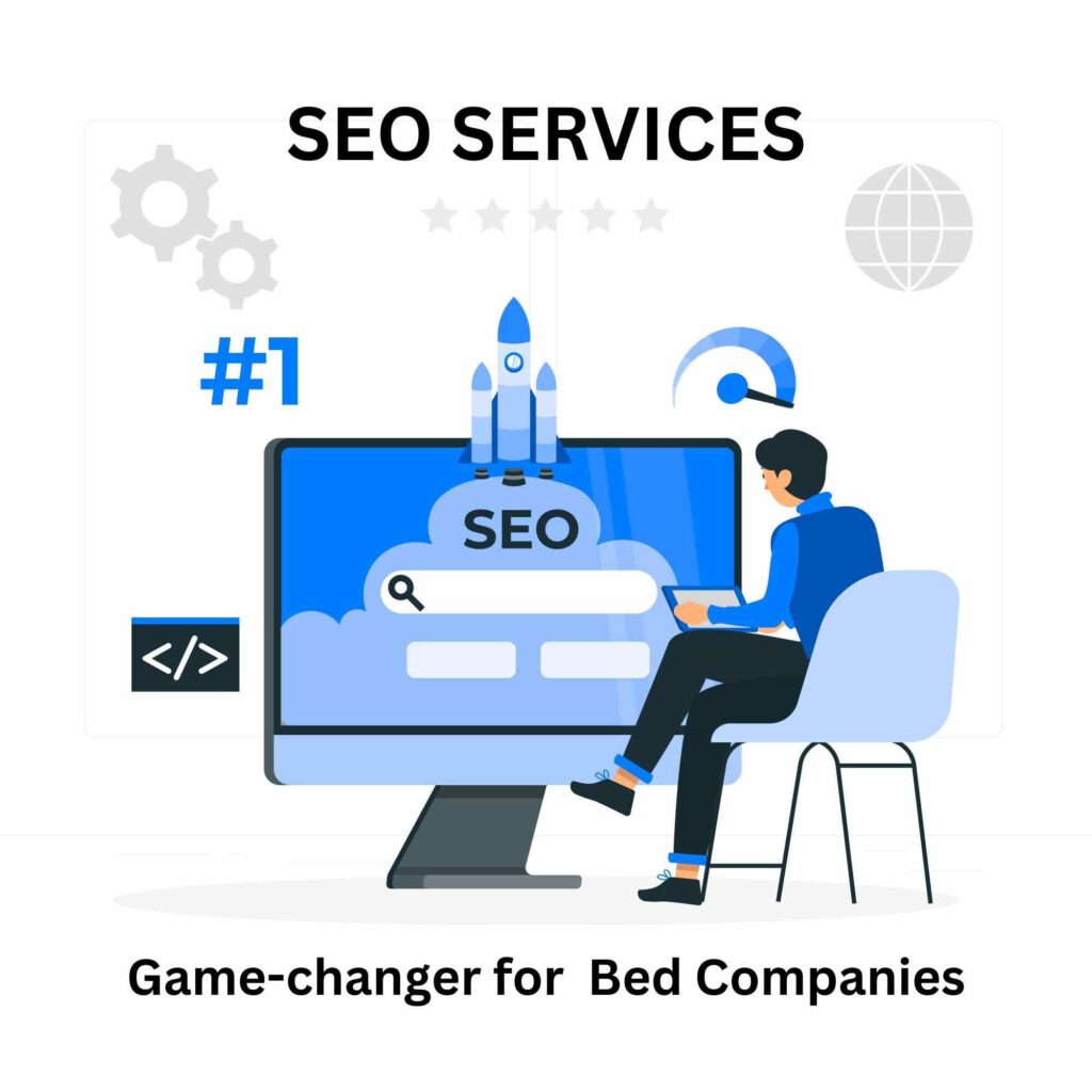 SEO services are a boost for bed companies to generate more leads.